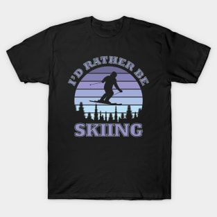 I'd rather be skiing T-Shirt